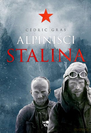 Alpiniści Stalina - Cédric Gras [KSIĄŻKA]