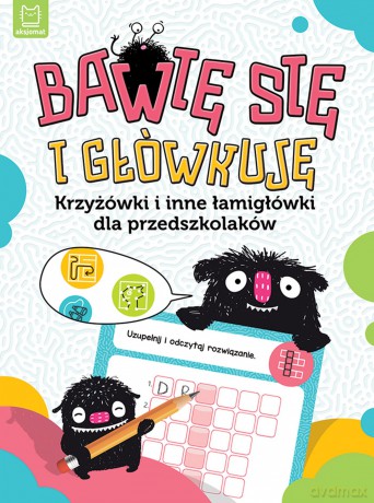 Bawię się i główkuję. Krzyżówki i inne łamigłówki dla przedszkolaków [KSIĄŻKA]