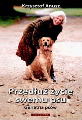 Przedłuż Życie Swemu Psu [KSIĄŻKA]