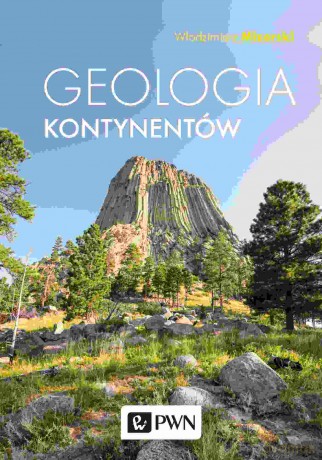 Geologia kontynentów - Włodzimierz Mizerski [KSIĄŻKA]