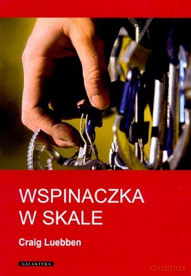 Wspinaczka w Skale - Craig Luebben [KSIĄŻKA]