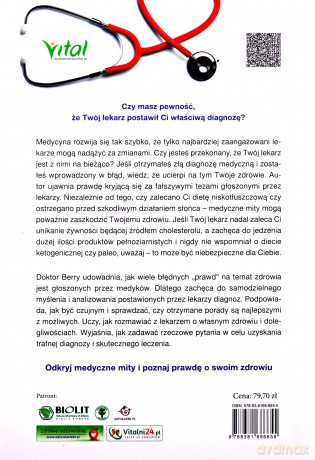 Jak rozmawiać z lekarzem, aby uzyskać trafną diagnozę i właściwe leczenie. Odkryj lekarskie mity i poznaj prawdę o swoim zdrowiu - Ken D. Berry [KSIĄŻKA]