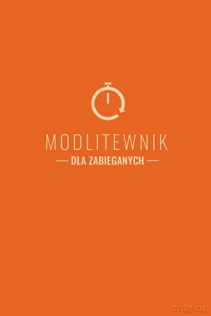 Modlitewnik dla zabieganych - Jan Lech [KSIĄŻKA]