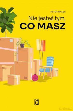 Nie jesteś tym, co masz - Peter Walsh [KSIĄŻKA]