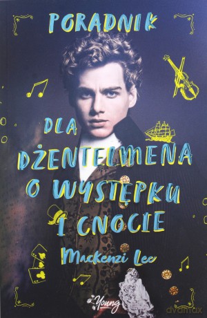 Poradnik dla dżentelmena o występku i cnocie. Rodzeństwo Montague (Tom 1) - Mackenzi Lee [KSIĄŻKA]