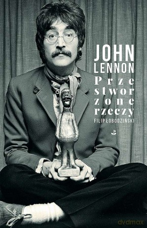Przestworzone rzeczy - John Lennon [KSIĄŻKA]