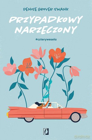 Przypadkowy narzeczony. Cztery wesela (Tom 1) - Denise Grover Swank [KSIĄŻKA]