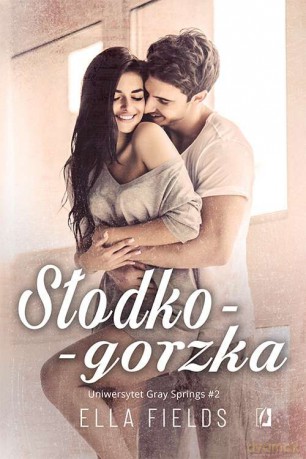Słodko-gorzka. Uniwersytet Gray Springs (Tom 2) - Ella Fields [KSIĄŻKA]