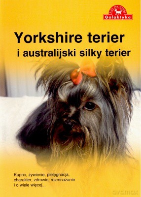 Pies Na Medal Yorkshire Terier i Australijski Silky Terier [KSIĄŻKA]