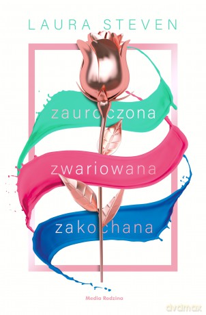 Zauroczona, zwariowana, zakochana - Laura Steven [KSIĄŻKA]