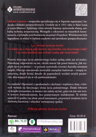 Życie nie kończy się śmiercią. Rozmowy z duchem o sekretach życia po życiu, wędrówce dusz i naszych przewodnikach duchowych - Dolores Cannon [KSIĄŻKA]