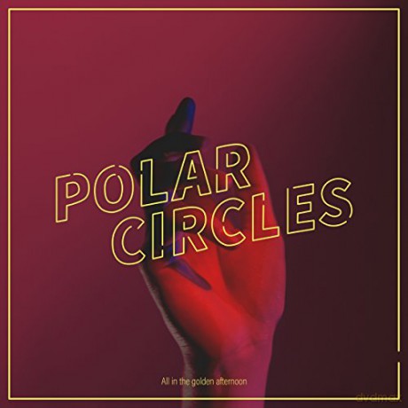 Polar Circles: All In The Golden Afterno [CD]