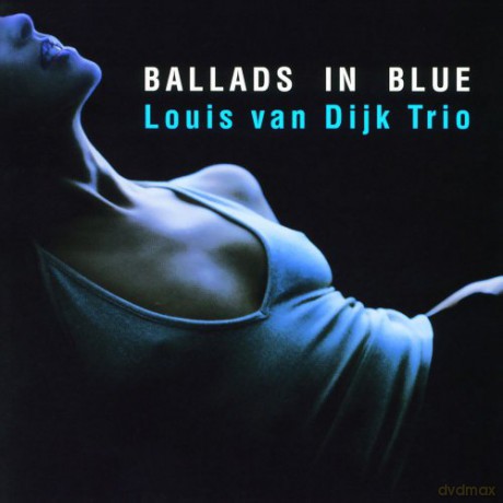 Louis Van Dijk Trio: Balads In Blue [CD]