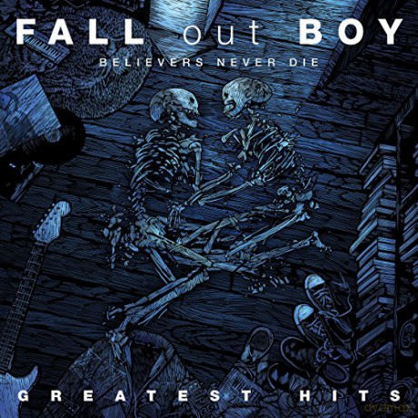 Fall Out Boy: Believers Never Die [CD]