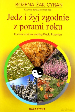 Jedz i Żyj Zgodnie z Porami Roku - Bożena Cyran [KSIĄŻKA]