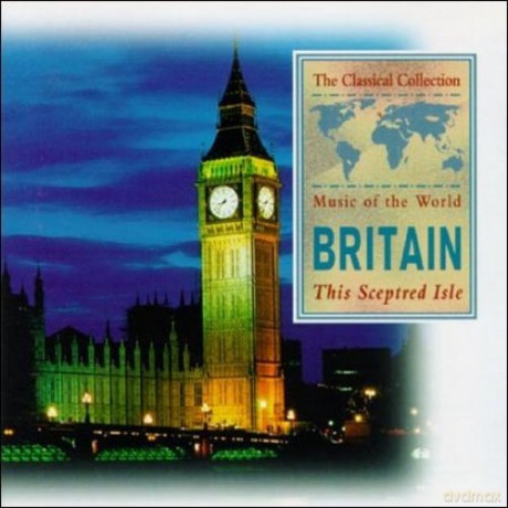 Music Of The World: Britain This Sceptred Isle [CD]