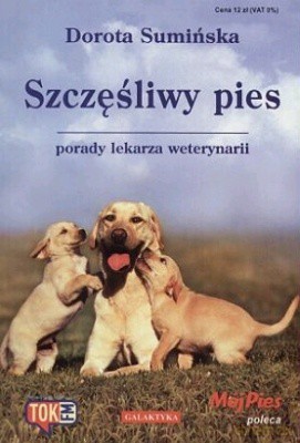 Szczęśliwy Pies Porady Lekarza Weterynarii - Dorota Sumińska [KSIĄŻKA]