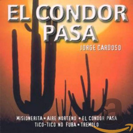 Cardoso Jorge: El Condor Pasa [CD]