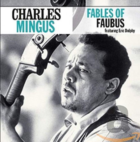 Mingus Charles: Fables Of Faubus [CD]