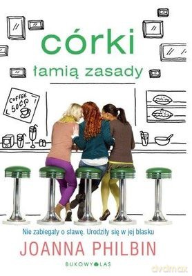 Córki Łamią Zasady - Joanna Philibin [KSIĄŻKA]