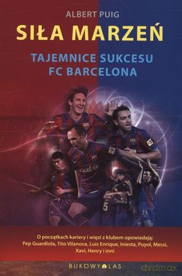 Siła Marzeń Tajemnice Sukcesu FC Barcelona - Albert Puig [KSIĄŻKA]