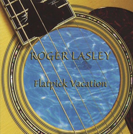 Lasley Roger: Flatpick Vacation [CD]