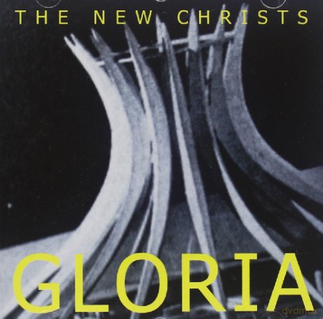 New Christs: Gloria [CD]