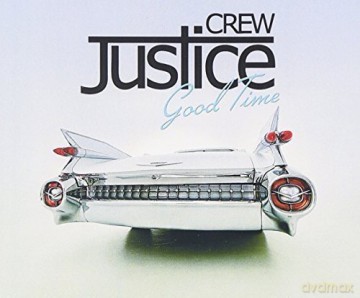 Justice Crew: Good Time [CD]