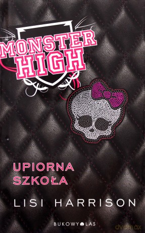Monster High Upiorna Szkoła (twarda) - Lisi Harrison [KSIĄŻKA]