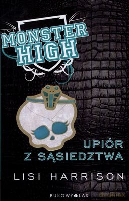 Monster High Upiór z Sąsiedztwa (twarda) - Lisi Harrison [KSIĄŻKA]