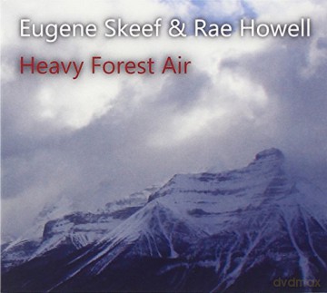 Skeef Eugene/Howell R: Heavy Forest Air [CD]