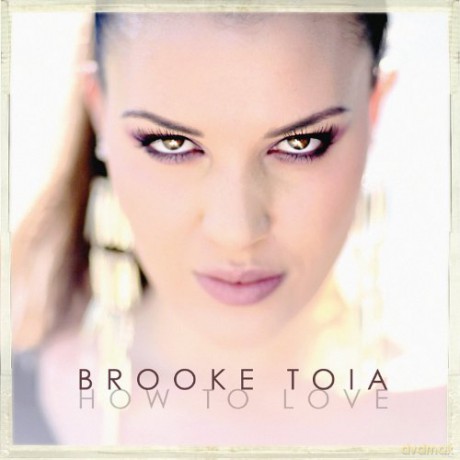 Toia Brooke: How To Love [CD]