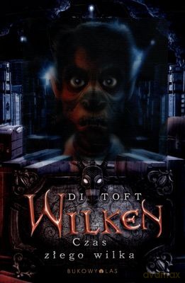 Wilken Czas Złego Wilka - Di Toft [KSIĄŻKA]