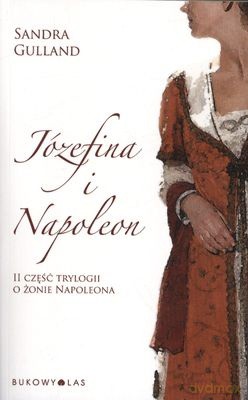Józefina i Napoleon - Sandra Gulland [KSIĄŻKA]