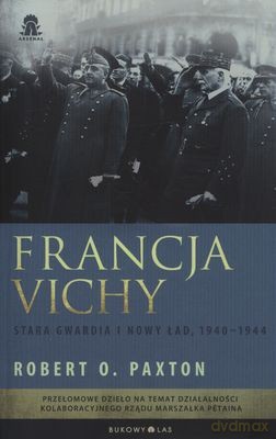 Francja Vichy Stara Gwardia i Nowy Ład 1940-1944 - Robert O.Paxton [KSIĄŻKA]