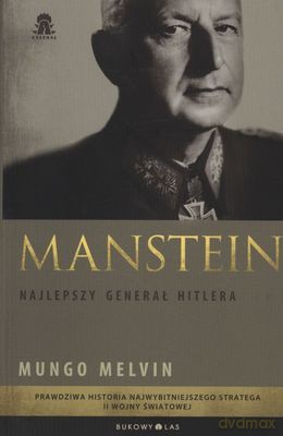Manstein Najlepszy Generał Hitlera - Mungo Melvin [KSIĄŻKA]