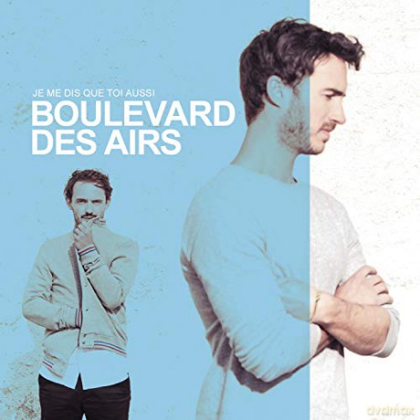 Boulevard Des Airs: Je Me Dis Que Toi Aussi [CD]