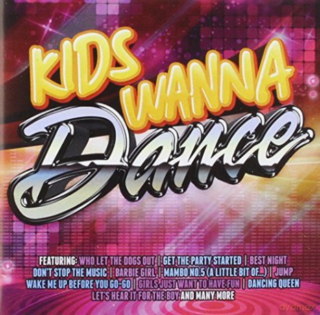 Kids Wanna Dance: Kids Wanna Dance [CD]