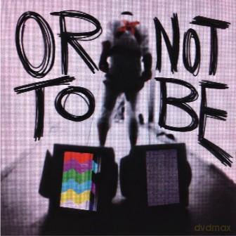 Or Not To Be: ON2B [CD]