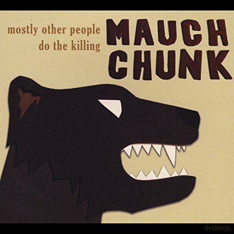 Mostly Other People Do The Kil: Mauch Chunk [CD]