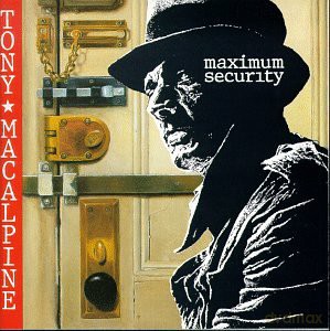 Macalpine Tony: Maximum Security [CD]