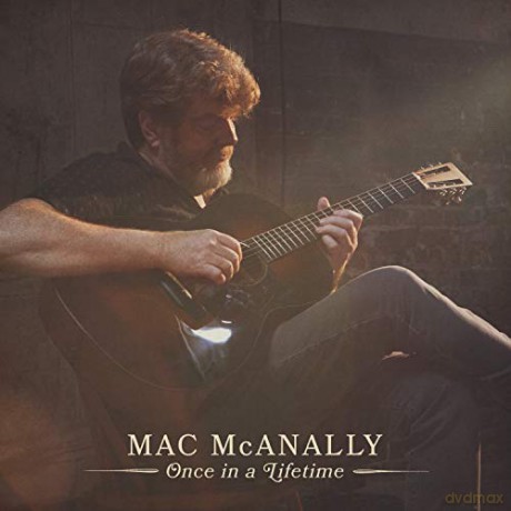 Mcanally Mac: Once In A Lifetime [CD]