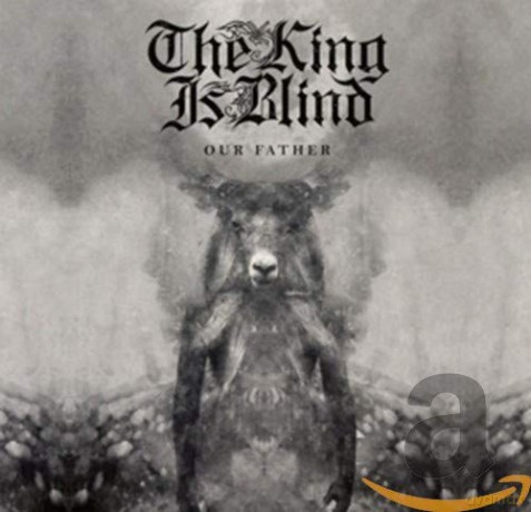 King Is Blind: Our Father [CD]