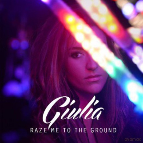 Giulia: Raze Me To The Ground [CD]