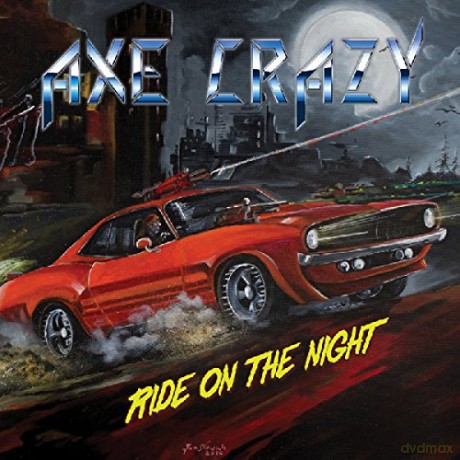 Axe Crazy: Ride On The Night [CD]
