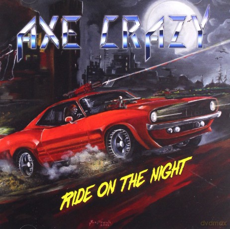Axe Crazy: Ride On The Night [CD]