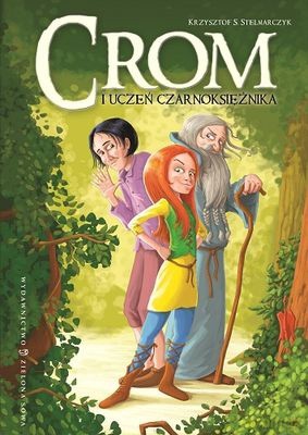 Crom i Uczeń Czarnoksiężnika - Krzysztof Stelmarczyk [KSIĄŻKA]