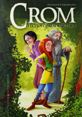Crom i Uczeń Czarnoksiężnika - Krzysztof Stelmarczyk [KSIĄŻKA]