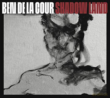 De La Cour Ben: Shadow Land [CD]