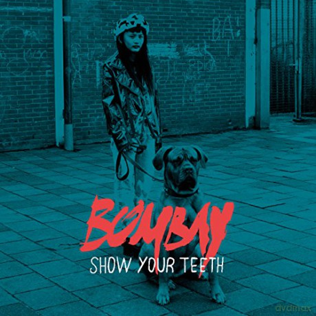 Bombay: Show Your Teeth [CD]